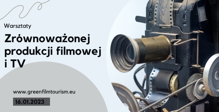 16.01.2023 | Warsztaty zrównoważonej produkcji filmowej i TV